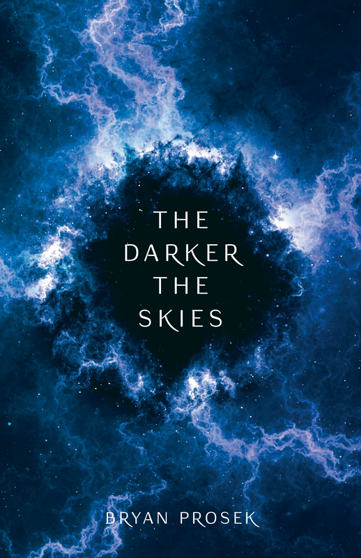 THE DARKER THE SKIES by Bryan Prosek