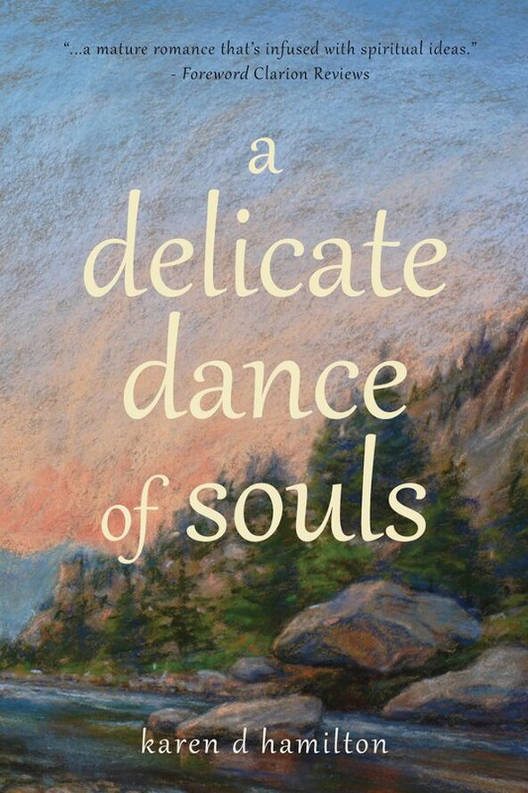 A DELICATE DANCE OF SOULS by Karen D. Hamilton