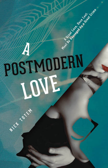 A Postmodern Love by Nick Totem