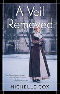 A VEIL REMOVED (a Henrietta and Inspector Howard novel) by Michelle Cox