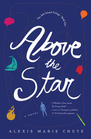 Above the Star by Alexis Marie Chute