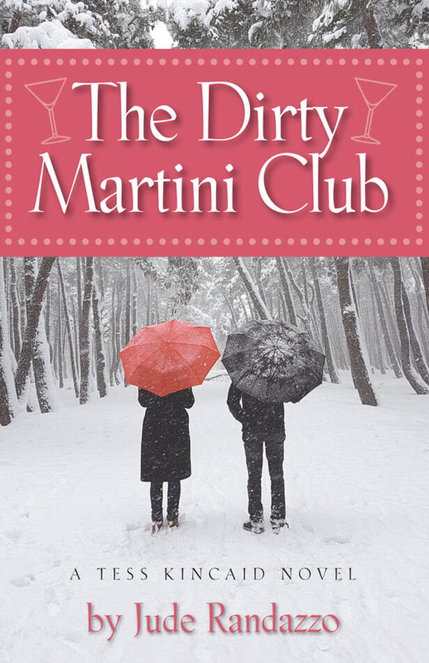THE DIRTY MARTINI CLUB (a Tess Kinkaid Novel) by Jude Randazzo