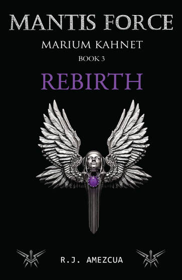Mantis Force: Rebirth (Book 3) by R.J. Amezcua