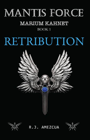 Mantis Force: Retribution (Book 1) by R.J. Amezcua