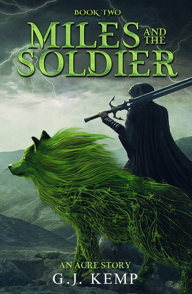 MILES AND THE SOLDIER (An Acre Story, Book 2) by G.J. Kemp