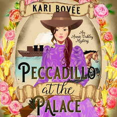 Peccadillo at the Palace (An Annie Oakley Mystery) by Kari Bovee