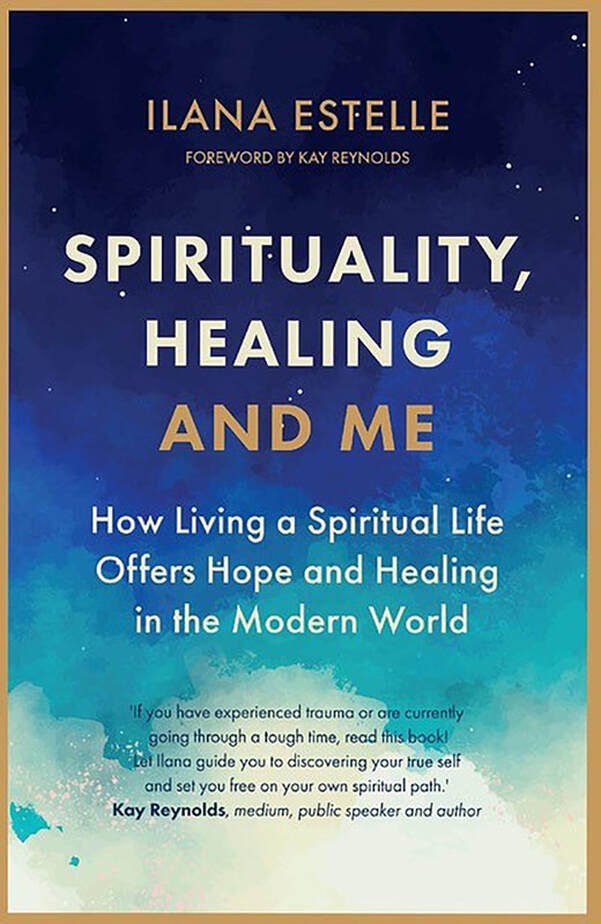 Spirituality, healing, and me by Ilana Stankler