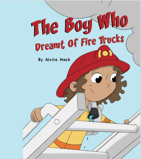 The Boy Who Dreamt of Fire Trucks by ALvina Mack