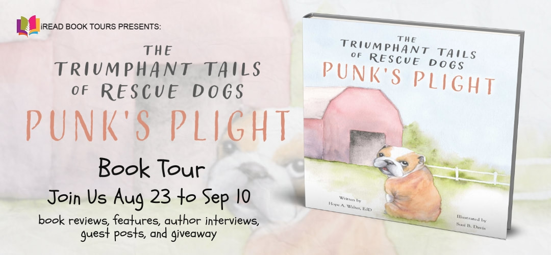 THE TRIUMPHANT TAILS OF RESCUE DOGS: Punk's Plights by Dr. Hope A. Walter