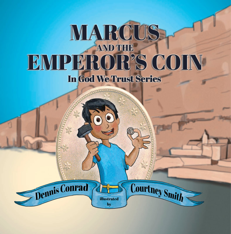 MARCUS AND THE EMPEROR'S COIN (In God We Trust series) by Dennis Conrad