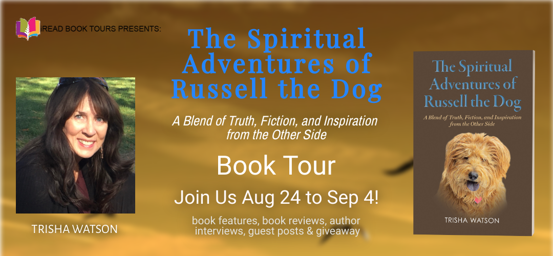 THE SPIRITUAL ADVENTURES OF RUSSELL THE DOG by Trisha Watson