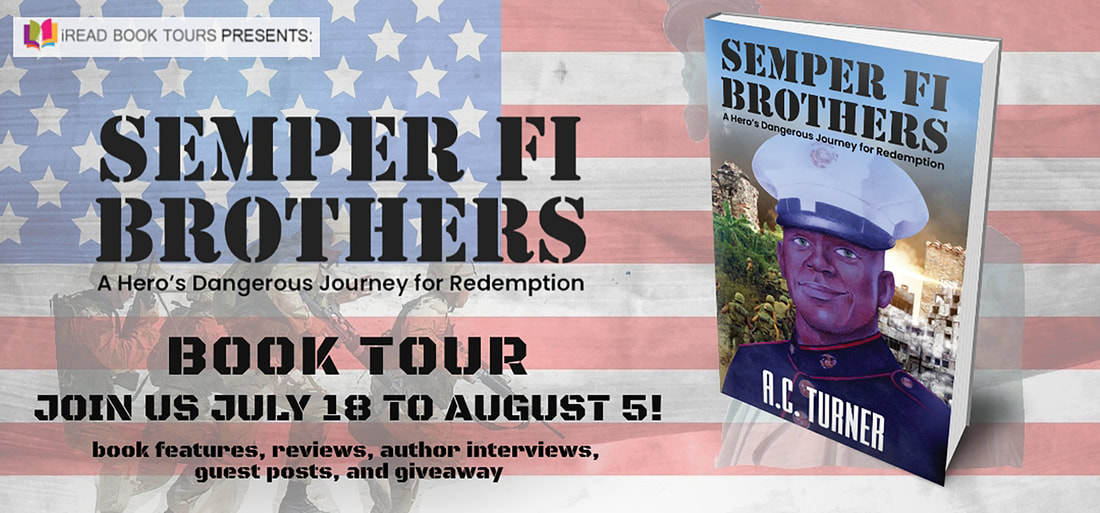 SEMPER FI: A HERO'S DANGEROUS JOURNEY FOR REDEMPTION by A.C. Turner