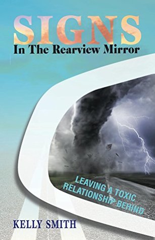 Signs in the Rearview Mirror by Kelly Smith