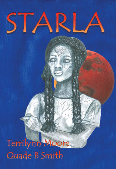 STARLA by Terrilynn Moore & Quade B. Smith