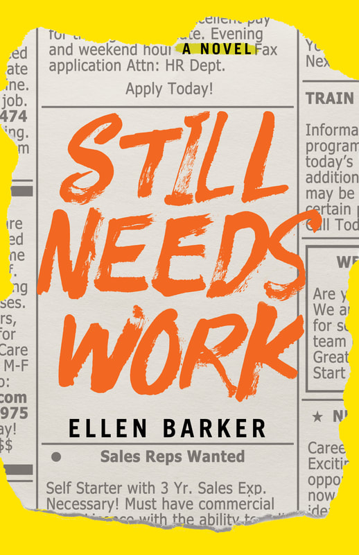 STILL NEEDS WORK by Ellen Barker 