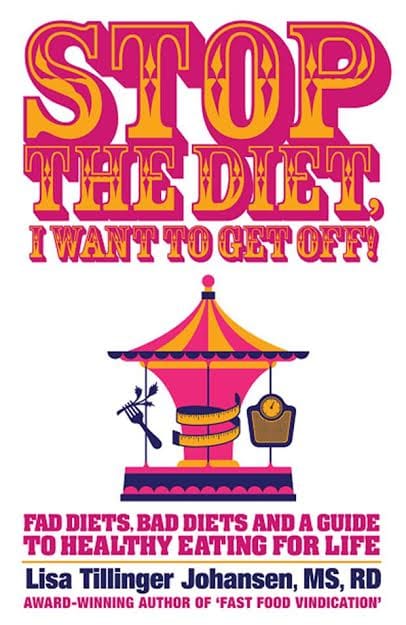 Stop the Diet, I Want to Get Off! by Lisa Tillinger Johansen
