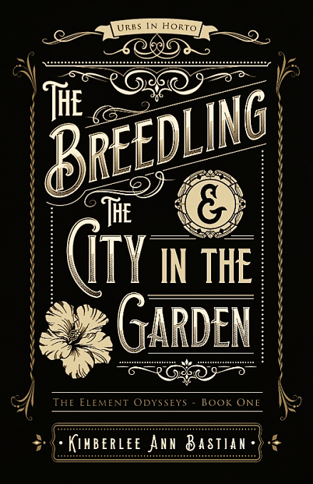 The Breedling and The City in the Garden by Kimberlee Ann Bastian