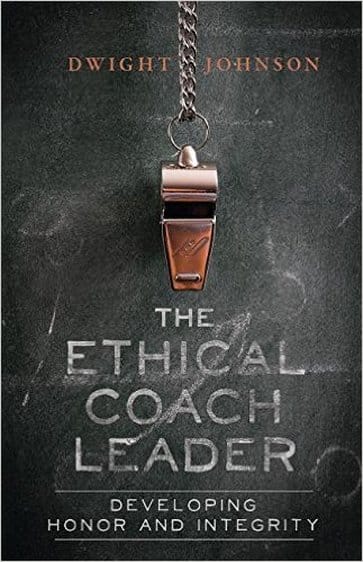 The Ethical Coach Leader by Dwight Johnson
