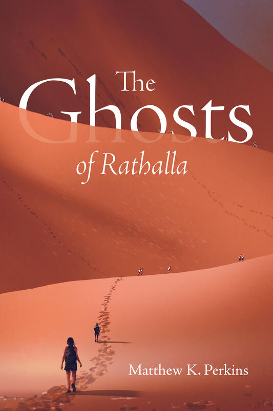 THE GHOSTS OF RATHALLA by Matthew K. Perkns 