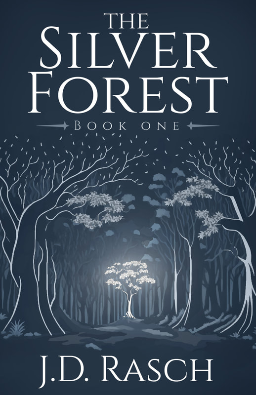 TH SILVER FOREST (book 1) by J.D. Rasch