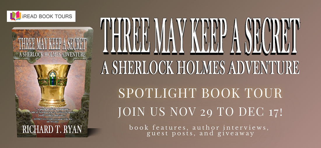 THREE MAY KEEP A SECRET: A Sherlock Holmes Adventure by Richard T. Ryan