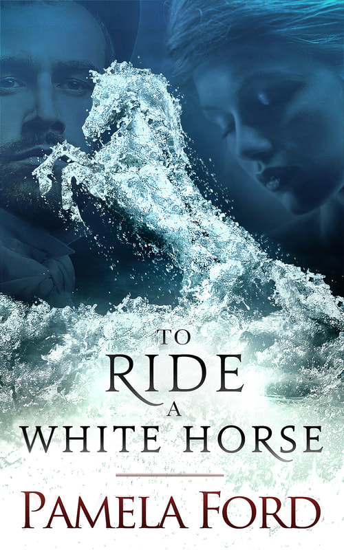 TO RIDE A WHITE HORSE by Pam Ford