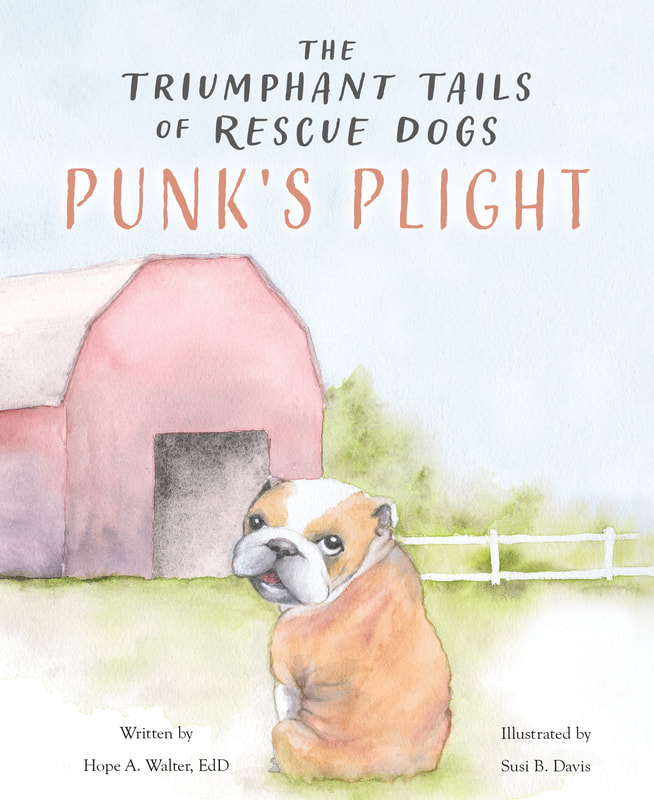 THE TRIUMPHANT TAILS OF RESCUE DOGS: PUNK'S PLIGHT by Dr. Hope A. Walter