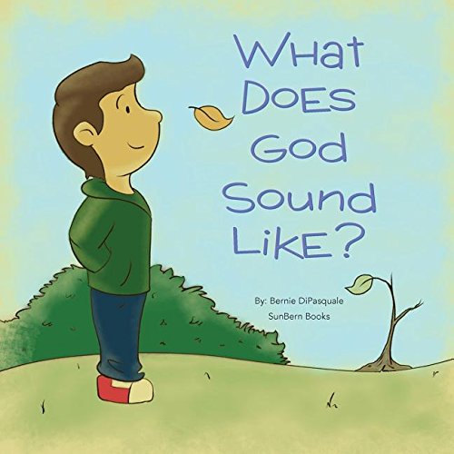 What Does God Sound Like? by Bernie DiPasquale